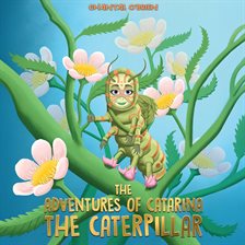 Imagen de portada para The Adventures of Catarina: The Caterpillar