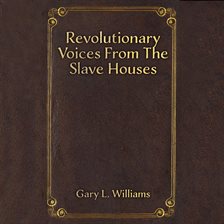Imagen de portada para Revolutionary Voices From the Slave Houses