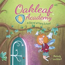 Cover image for Oakleaf Academy: A Secret at Fairy School