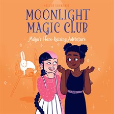 Cover image for Moonlight Magic Club: Maya's Hare-Raising Adventure