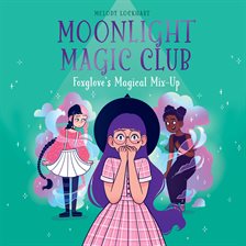 Cover image for Moonlight Magic Club: Foxglove's Magical Mix-Up