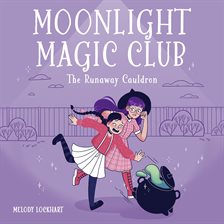 Moonlight Magic Club: The Runaway Cauldron