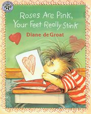 Cover image for Your Feet Really Stink Roses Are Pink