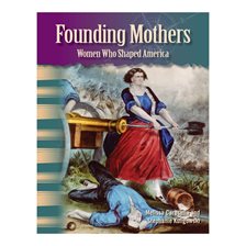 Imagen de portada para Founding Mothers: Women Who Shaped America