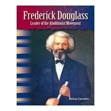 Cover image for Frederick Douglass: Leader of the Abolitionist Movement