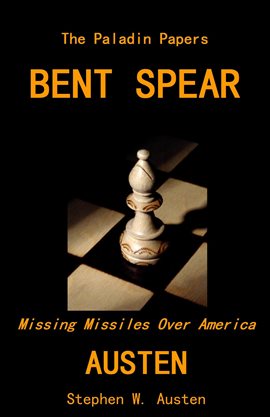 Cover image for Bent Spear: Missing Missiles Over America