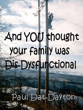 Cover image for And You Thought Your Family Was Dysfunctional!