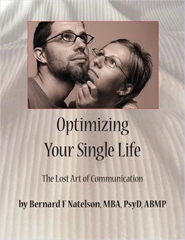 Cover image for Optimizing Your Single Life: The Lost Art of Communication