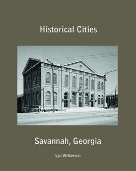 Cover image for Historical Cities-Savannah, Georgia