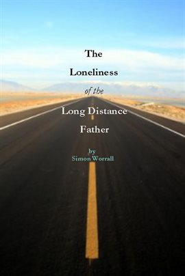 Cover image for The Loneliness of The Long Distance Father