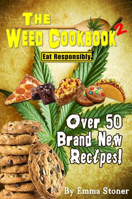 Cover image for The Weed Cookbook 2 - Medical Marijuana Recipes, Cannabis Cooking Tips & Killer Brownies