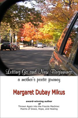 Cover image for Letting Go and New Beginnings: A Mother's Poetic Journey