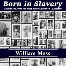 Imagen de portada para Born in Slavery: Narratives from the WPA Slave Narrative Collection