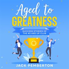 Cover image for Aged to Greatness
