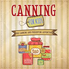 Cover image for Canning for Kids