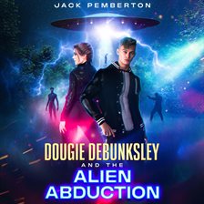 Cover image for Dougie Debunksley and the Alien Abduction