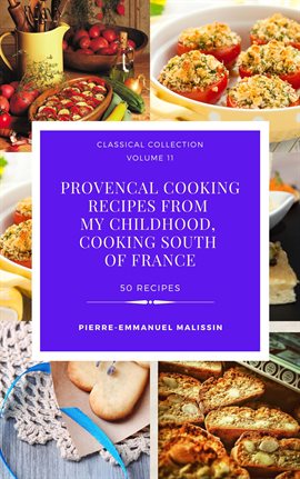 Cover image for Provencal Cooking Recipes From My Chidlhood, Cooking South of France