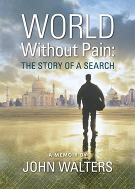 Cover image for World Without Pain: The Story of a Search