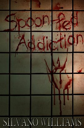 Cover image for Spoon-fed Addiction