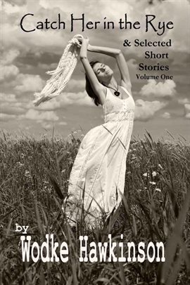 Cover image for Catch Her in the Rye, Selected Short Stories Volume One