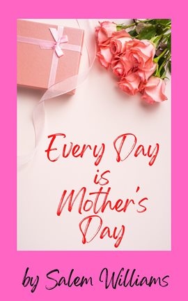 Cover image for Every Day Is Mother's Day