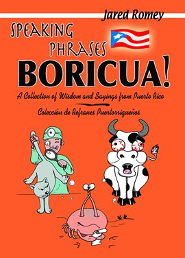 Cover image for Speaking Phrases Boricua: A Collection of Wisdom and Sayings From Puerto Rico