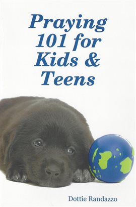 Cover image for Praying 101 for Kids & Teens