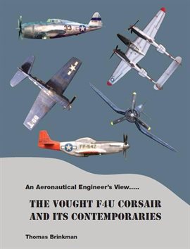 Cover image for An Aeronautical Engineer's View….. The Vought f4u Corsair and Its Contemporaries