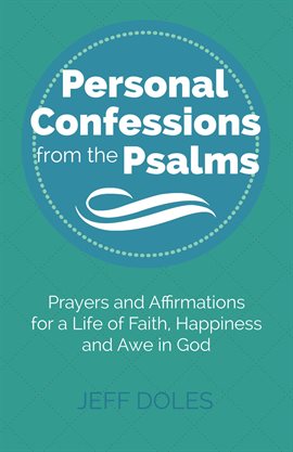 Cover image for Personal Confessions From the Psalms: Prayers and Affirmations for a Life of Faith, Happiness An