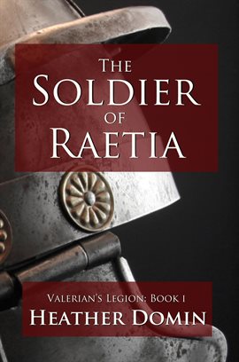 Cover image for The Soldier of Raetia