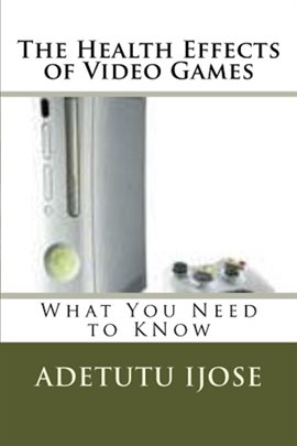 Cover image for The Health Effects of Video Games