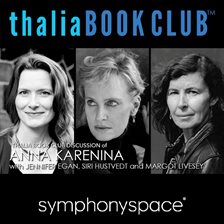Imagen de portada para Discussion of Anna Karenina With Jennifer Egan, Siri Hustvedt and Margot Livesay