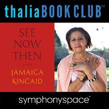 Imagen de portada para Jamaica Kincaid: See Now Then