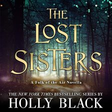 Cover image for Lost Sisters: The Folk of the Air Novella, The