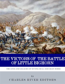 The Victors of the Battle of Little Bighorn