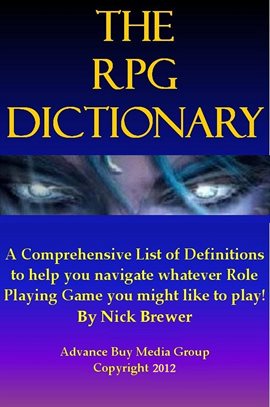Cover image for Role Playing Games Dictionary: An Easy to Understand Guide - It's Not What You Play, It's How You