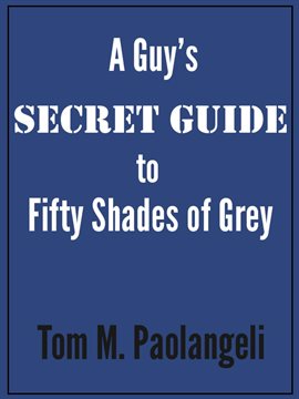 Cover image for A Guy's Secret Guide to Fifty Shades of Grey