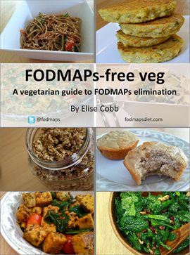 Cover image for FODMAPs-Free Veg: A Vegetarian Guide to FODMAPs Elimination