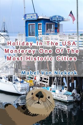 Holiday in the USA - Monterey One of the Most Historic Cities