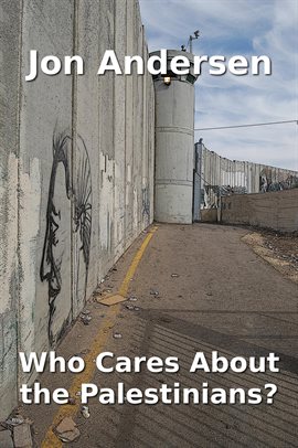 Cover image for Who Cares About the Palestinians?