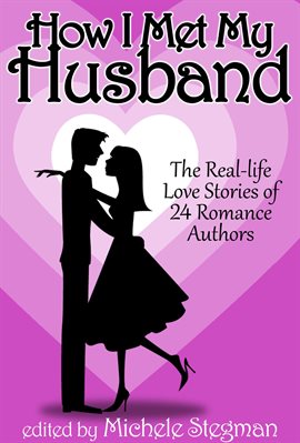 Cover image for How I Met My Husband: The Real-Life Love Stories of 25 Romance Authors