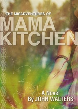 Cover image for The Misadventures of Mama Kitchen: A Novel