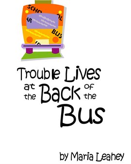 Cover image for Trouble Lives at the Back of the Bus