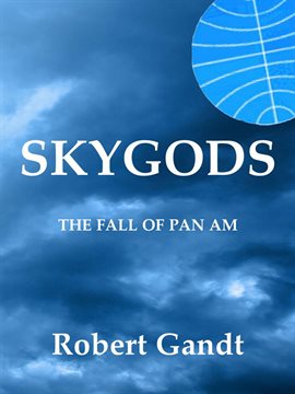 Cover image for Skygods: The Fall of Pan Am