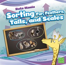 Cover image for Sorting Fur, Feathers, Tails, and Scales