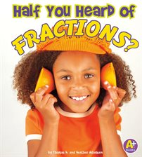 Cover image for Half You Heard of Fractions?