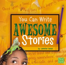 You Can Write Awesome Stories