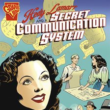 Cover image for Hedy Lamarr and a Secret Communication System