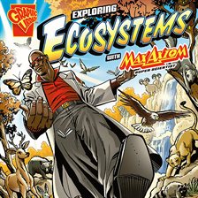 Imagen de portada para Exploring Ecosystems with Max Axiom, Super Scientist