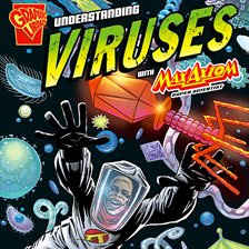 Cover image for Understanding Viruses with Max Axiom, Super Scientist